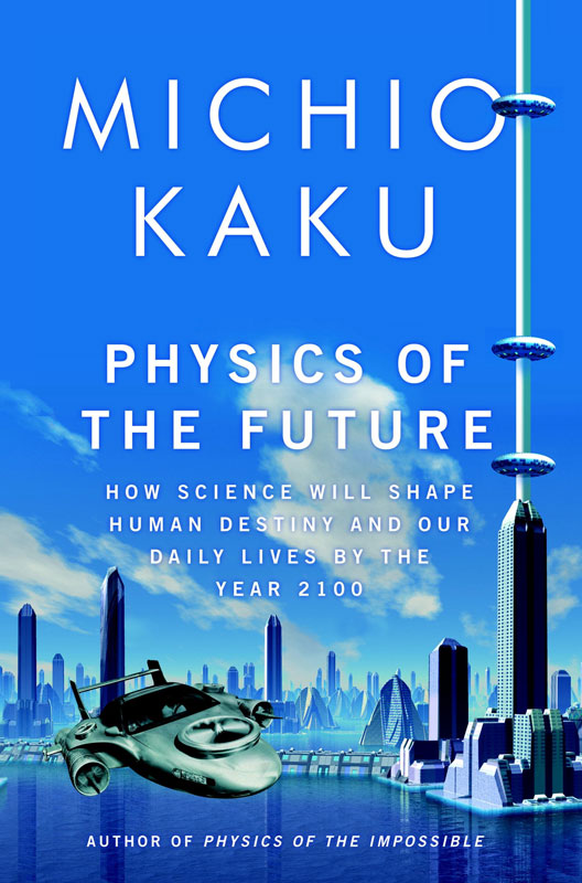 ﻿﻿ Michio Kaku: Vật lí học của tương lai - Thế giới năm 2100 (Phần 6)