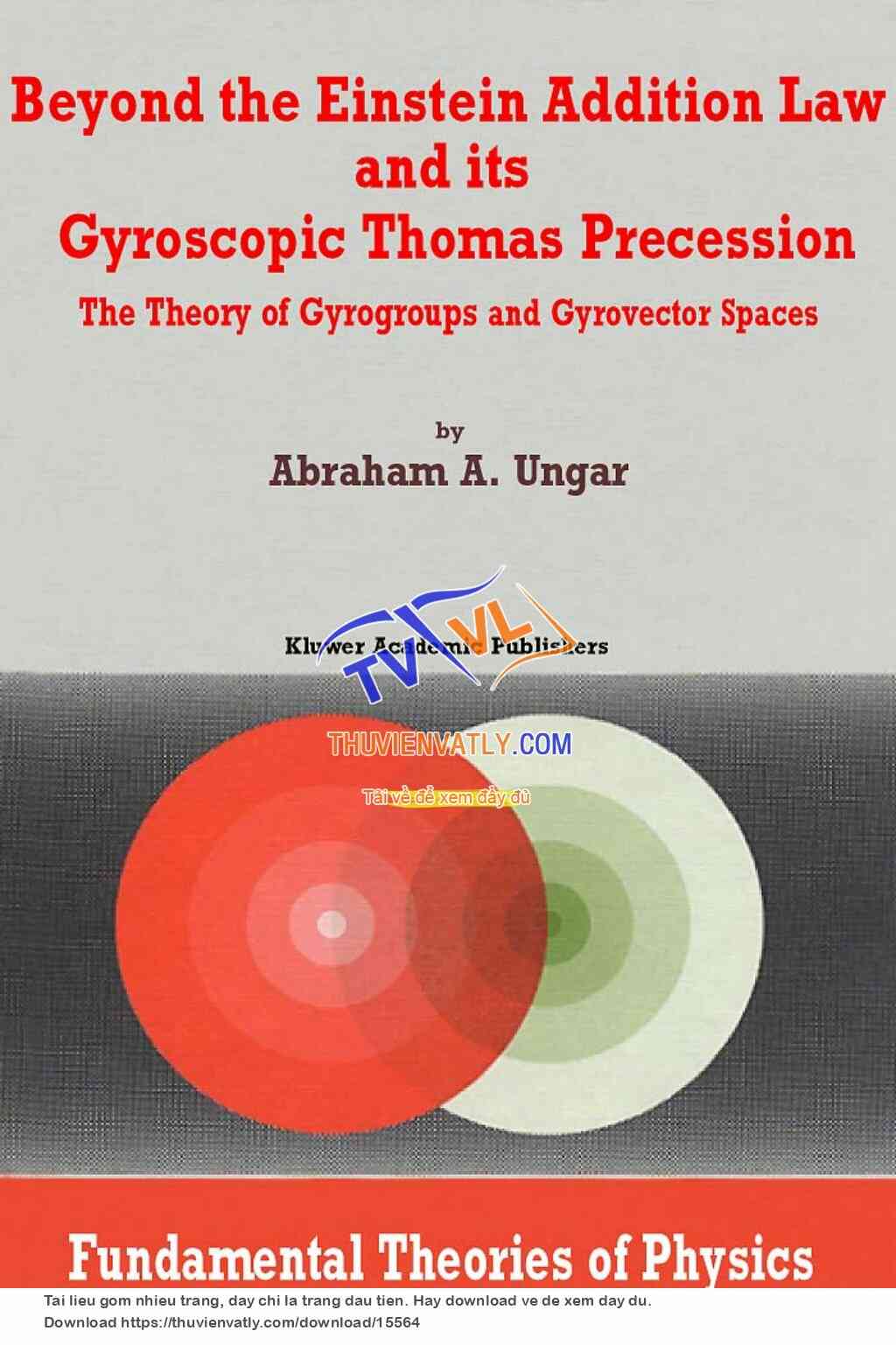Beyond the Einstein Addition Law, its Gyroscopic Thomas Precession - A. Ungar (Kluwer, 2002)