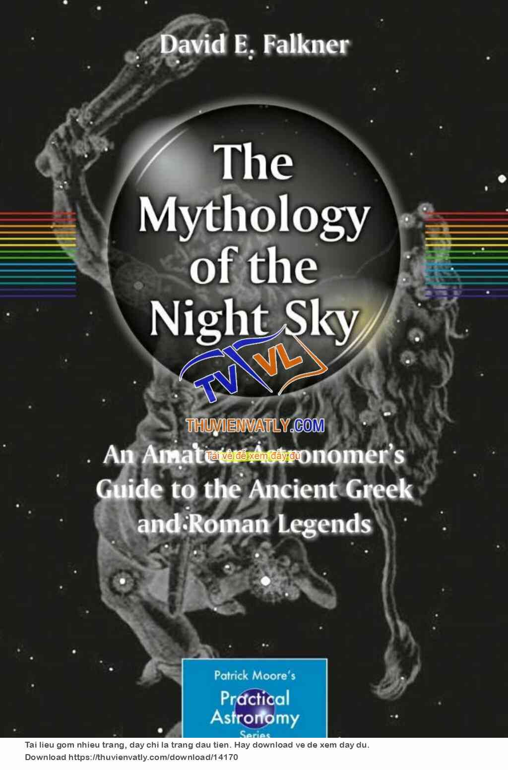 The Mythology of the Night Sky - An Ameteur Astronomer's Guide - D. Falkner (Springer, 2011)