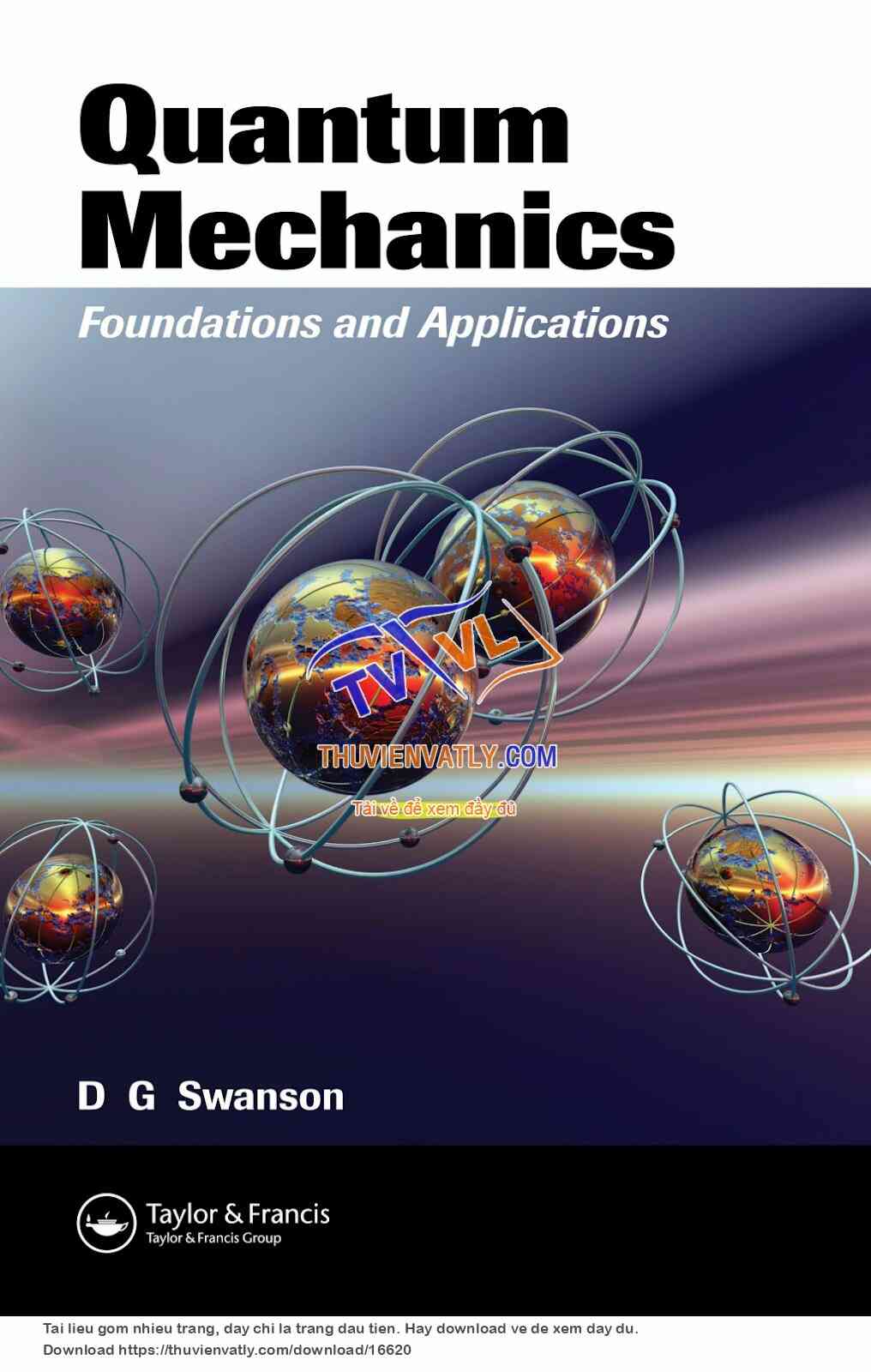 Quantum Mechanics Foundations and Applications (D  G  Swanson, Taylor & Francis 2007)