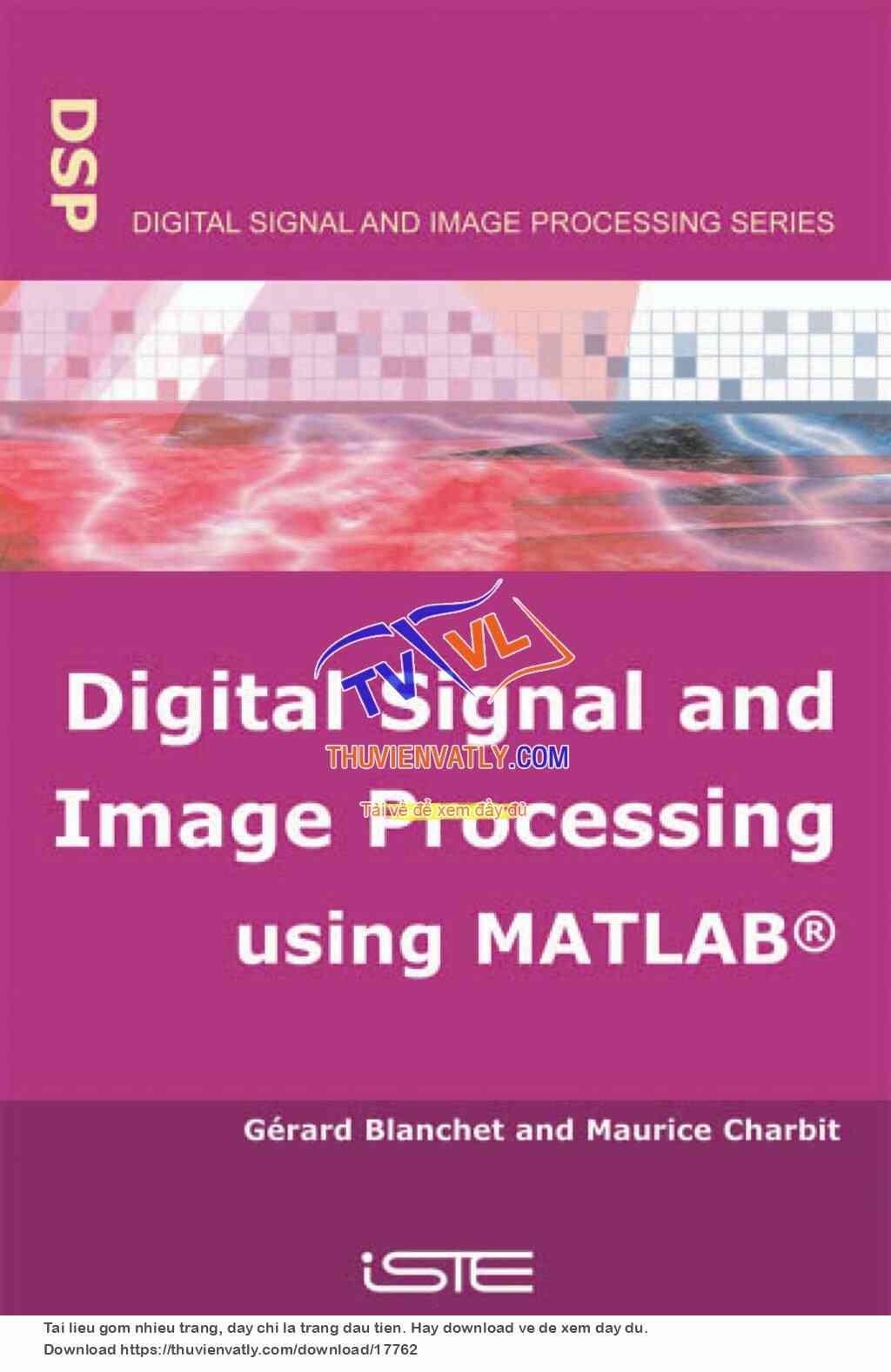 Digital Signal and Image Processing Using MATLAB - Gerard Blanchet & Maurice Charbit