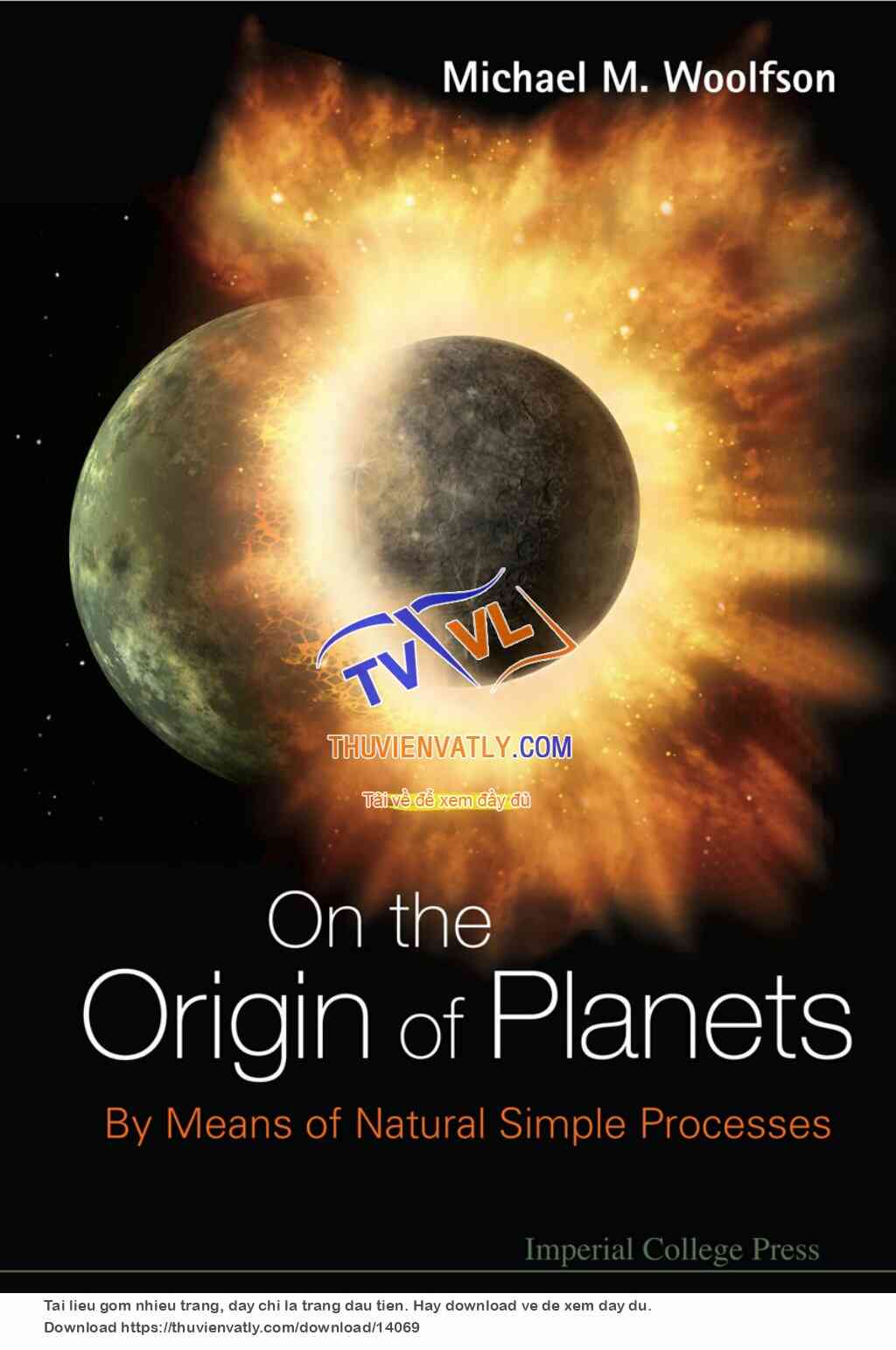 On the Origin of Planets - by Means of Natural Simple Processes - M. Woolfson (ICP, 2011)
