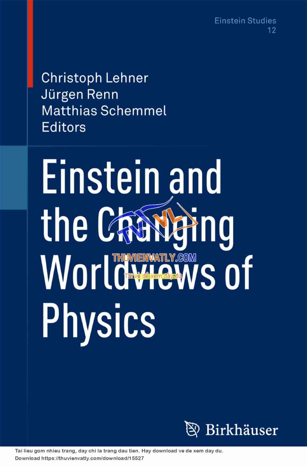 Einstein and the Changing Worldviews of Physics - C. Lehner, et. al., (Birkhauser, 2012)