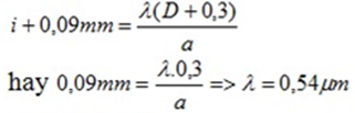 Chọn  C

Khi dời màn ra xa thêm 0,3m thì khoảng vân tăng thêm 0,09mm thêm tức là :