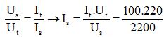 + Xét đối với máy hạ áp ta có:

= 10 A

+ Xét đối với máy tăng áp thì: U = U1  +  D U = 2200 + 10.30 = 2500 V.