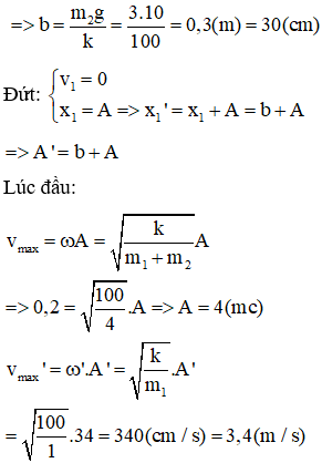 Khi treo vật m1 thì lò xo giãn đến vị trí O2

Khi treo vật m2 thì lò xo giãn đến vị trí O1

Gọi O2 cao hơn O1 1 đoạn là b

Khi vật ở vị trí thấp nhất => có vận tốc là 0