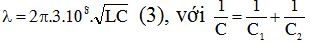 .

 Khi mắc tụ điện có điện dung C1 với cuộn cảm L thì mạch thu được sóng có bước sóng (1).

Khi mắc tụ điện có điện dung C2 với cuộn L thì mạch thu được sóng có bước sóng (2).

Khi mắc nối tiếp C1 và C2 với cuộn L thì mạch thu được sóng có bước sóng là (4)

Từ (1) đến (4) ta suy ra 