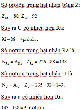 So với hạt nhân Ra, hạt nhân U có nhiều hơn A. 3 prôtôn và (ảnh 1)