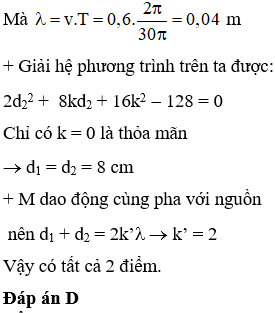 + Gọi d1, d2 là khoảng cách từ M đến 2 nguồn ( M thuộc đường tròn và thỏa yêu cầu)

+ M thuộc đường tròn nên góc AMB là góc vuông 

+ M dao động với biên độ cực đại nên: d1  -   d2 = k l