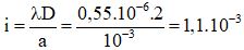 + Khoảng vân:

 m = 1,1 mm. 