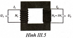 Cho sơ đồ máy biến thế như Hình III.5. Phát biểu dưới đây là đúng hay sai?

A. U1 = 5U2.                 

B. I1 = 5I2.

C. Nếu đặt vào cuộn dây 1 của