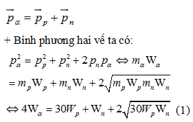 + Định luật bảo toàn động lượng:

+ Phản ứng thu năng lượng nên:

 

=> .