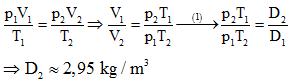 + Theo phương trình trạng thái ta có:

 

=> .