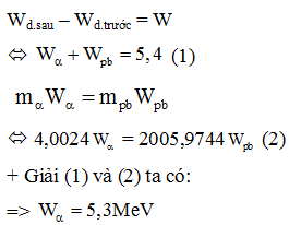 + Năng lượng của một phản ứng hạt nhân:

+ Áp dụng bảo toàn năng lượng toàn phần ta có: 

=>