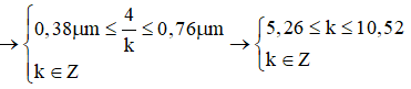 Ta có:

Do: 

Suy ra k = 6, 7, 8, 9 ,10.

Như vậy tại M có 5 bức xạ cho vân sáng.