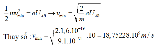 /span>

- Khi Vận tốc ban đầu cực đại của e theo chiều tăng tốc với UAB thì ta có vận tốc lớn nhất của electron khi tới B là v: Gọi v ( Hay vmax ) là vận tốc cực đại của e khi đến B. Áp dụng định lí động năng:

- Khi vận tốc ban đầu của e bằng 0 thì ta có vận tốc nhỏ nhất của electron khi tới B là vmin :