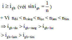 + Điều kinệ để tia sáng ló ra ngoài không xảy ra hiện tượng phản xạ toàn phần.

+ Điều kiện để xảy ra hiện tượng phản xạ toàn phần là:

+ Vậy các tia lam và tím bị phản xạ toàn phần nên ngoài không khí chỉ có đỏ và vàng => .