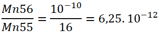 :

Sau quá trình bắn phá Mn55 bằng nơtron kết thúc thì số nguyên tử của Mn56 giảm, cò số nguyên tử Mn55 không đổi, Sau 10 giờ = 4 chu kì số nguyên tử của Mn56 giảm 24 = 16 lần. Do đó thì tỉ số giữa nguyên tử của hai loại hạt trên là: