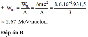 + Độ hụt khối của hạt T là:  D  m = Z.mp + (A  -   Z).mn  -   mT = 1.1,0073 + 2.1,0087  -   3,0161 = 8,6.10-3 u