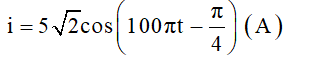 - Ta có:

+ uC  trễ pha π/2 so với i, từ đó suy ra pha ban đầu của i là:

   φi  = -3π/4 + π/2 = -π/4

- Vậy:

A