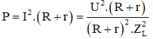 Ta có:

Ta lại có:

Và

Công suất tiêu thụ của mạch: