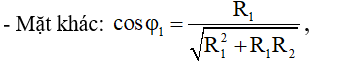 Ta có:

- Nếu ta chọn : R1  = 1.