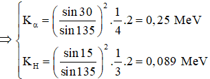 + Theo định luật bảo toàn động lượng ta có:

  (hình vẽ)

+ Áp dụng định lí hàm sin cho tam giác ta có:

+ Ta lại có:    nên:  

+ Năng lượng của phản ứng:

+ Phản ứng thu 1,66 MeV