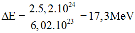 Phương pháp:  Sử dụng lí thuyết về phương trình phản ứng hạt nhân và công thức liên hệ giữa số hạt và số mol

 

Cách giải :

Phương trình phản ứng:

 

 

Từ phương trình phản ứng =>  X cũng là hạt nhân Heli => Mỗi phản ứng trên cho 2 hạt He vậy 1 mol He chứa

 

Khi tổng hợp 6,02.1023 hạt nhân He năng lượng tỏa ra là 5,2.1024 MeV

   Khi tổng hợp 2 hạt nhân He thì năng lượng tỏa ra sẽ là