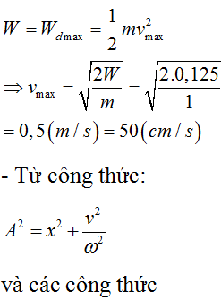 Ta có: 

- Vì t = 0, vật qua vị trí có vận tốc v=25(cm/s)  và gia tốc

- Thế năng của con lắc tại thời điểm t=4,24T  là: