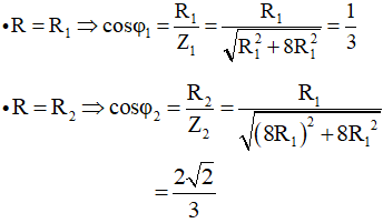 - Khi R = R1  hoặc R = R2  thì công suất tiêu thụ trên đoạn mạch như nhau, suy ra:

- Do vậy: