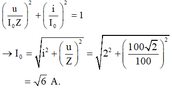 - Cảm kháng của cuộn dây ZL  = 100Ω

- Áp dụng hẹ thức độc lập thời gian cho đoạn mạch chỉ chứa cuộn cảm:

- Dòng điện trong mạch trễ pha hơn điện áp một góc 0,5π