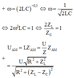 Thay ZC = 2ZL  ®   UAM không phụ thuộc vào biến trở R và luôn bằng U.

®   U1 = U2 = U3