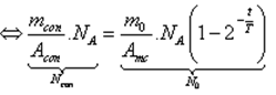 Số hạt nhân con ở thời điểm t:

Áp dụng công thức ở trên ta được:

*Làm tròn đến chữ số thập phân thứ 3 thì

 