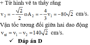 + Tại thời điểm t, dao động thứ nhất có li độ x1 và vận tốc v1, dao động thứ hai chậm pha hơn dao động thứ nhất một góc 0,5π. Biễu diễn các vị trí tương ứng trên đường tròn.