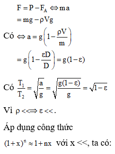 Con lắc thứ hai phải chịu thêm lực đẩy Acsimet ngược chiều trọng lực.