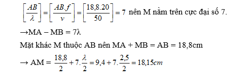 /span>

HD Giải:  M là điểm dao động với biên độ cực đại nằm trên AB và xa A nhất nên M nằm gần B nhất, ta có  