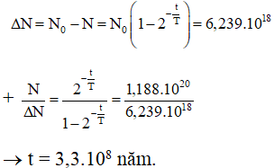 ü

+ Số hạt nhân đã bị phân rã bằng số hạt nhân chì được tạo thành nên: