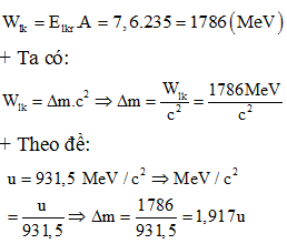 + Năng lượng liên kết của U235:

=> .