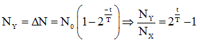 + Số hạt còn lại sau thời gian t:

+ Số hạt Y sinh ra sau thời gian t:

+ Xét tại t1  và t2  ta có:

+ Tại t3 ta có:

=> .

 

 