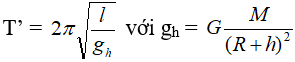 Chọn A

Chu kì của con lắc ở mặt đất là:

Chu kì của con lắc ở độ cao h là T’:

Khi đưa một con lắc đơn lên cao theo phương thẳng đứng (coi chiều dài của con lắc đơn không đổi) thì gh giảm → chu kỳ T tăng →  tần số dao động giảm theo độ cao.