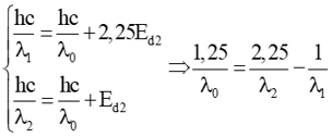 - Ta có:

- Áp dụng công thức Einstein về hiệu ứng quang điện cho hai trường hợp ta có:

 