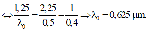 - Ta có:

- Áp dụng công thức Einstein về hiệu ứng quang điện cho hai trường hợp ta có:

 