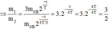 /span>

Ban đầu m0A = 3. m0B

Sau thời gian t = 4T ta có: 