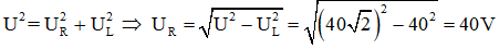 Mạch R nối tiếp với L.

u = 80cos100πt (V); R = 40ω; UL  = 40V; U = U0 /√2 = 40√2V

Vì uL  nhanh pha hơn cường độ dòng điện i một góc π/2, và uR  đồng pha với i nên U → R  và U → L  vuông góc với nhau.

Ta có: