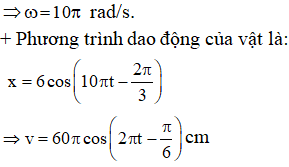 + Từ đồ thị, ta có A = 6 cm.

+ Tại thời điểm ban đầu vật đi qua vị trí x = -3 cm theo chiều dương, sau khoảng thời gian 0,2 s thì trạng thái này lặp lại. Vậy T=0,2s