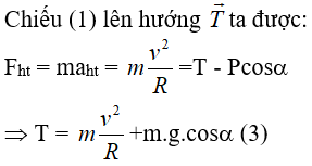 Thế năng: Et = mghB = mg l (1 - cos a  )

Năng lượng: E =Et max= mghmax= mg l l.(1 - cos a  0 )

(Năng lượng bằng thế năng cực đại ở biên)

- Động năng:

Xét tại vị trí B, hợp lực tác dụng lên quả nặng là lực hướng tâm:  (ở đây ký hiệu T là lực căng)

Thế R =  l  và (1) vào (3) ta được T = mg(3cos a   - 2cos a  0 )

Khi Eđ = 2Et → Et = E/3 ↔ mg l (1 - cos a  ) = mg l .(1 - cos a  0 )/3→cosα = (2 + cosα0)/3

→ T =  mg(2 – cos a  0 ).