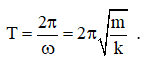 + Chu kì dao động con lắc lò xo là: 

ü