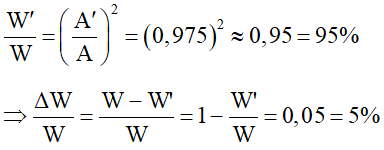 –Năng lượng lúc đầu:

– Năng lượng lúc sau: 

- Vì sau mỗi chu kỳ: A’ = (100 – 2,5)%A = 0,975A

- Suy ra: