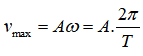 .

Ở vị trí cân bằng (VTCB) được truyền vận tốc thì vận tốc đó có độ lớn là cực đại: