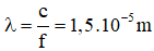 Tần số                      ứng với bước sóng 

Tần số                      ứng với bước sóng 

Dải sóng này thuộc vùng tia hồng ngoại.